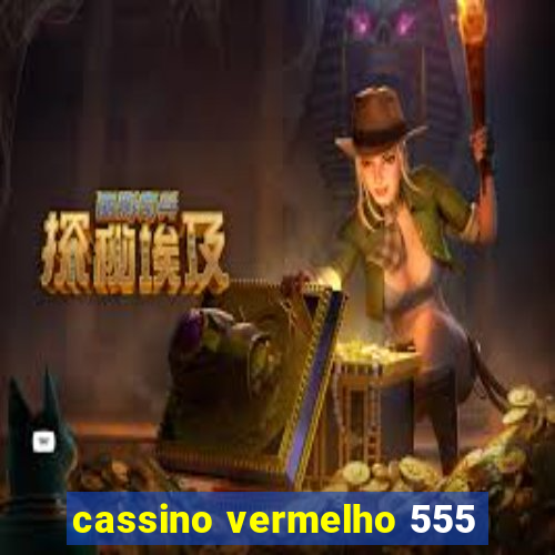 cassino vermelho 555